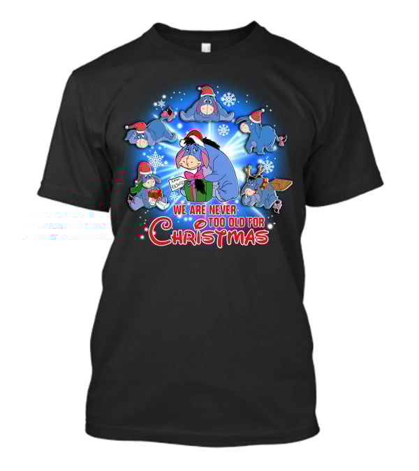 We Are Never Too Old For Christmas Eeyore Santa Hat Snowflakes T-Shirt