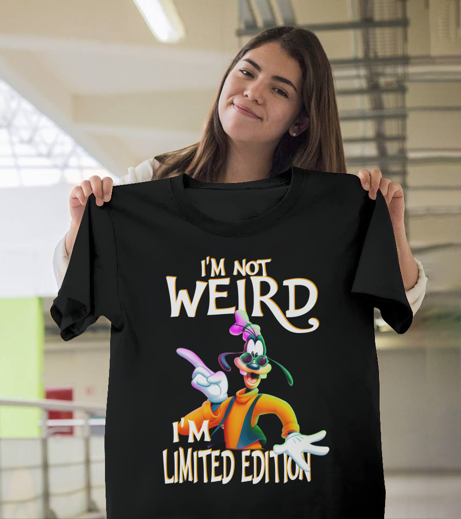 I'm Not Weird I'm Goofy T-Shirt