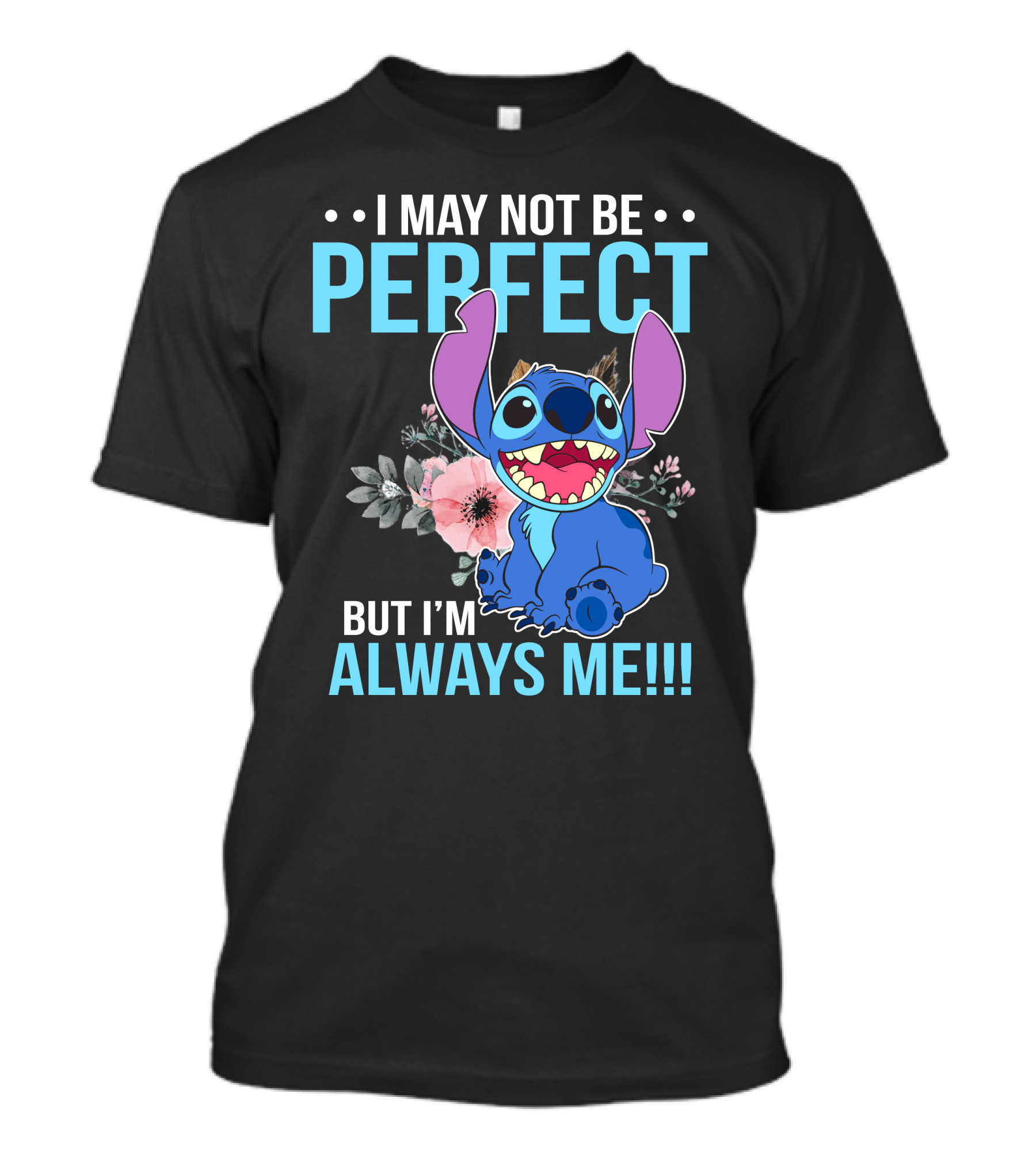 I May Not Be Perfect But I'm Always Me Stitch T-Shirt