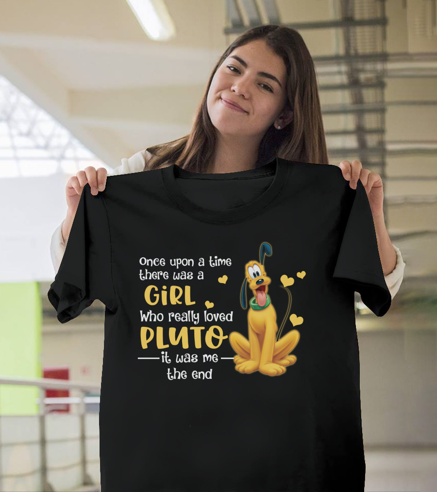Once Upon A Time There Was A Girl Who Really Loved Pluto It Was Me The End T-Shirt