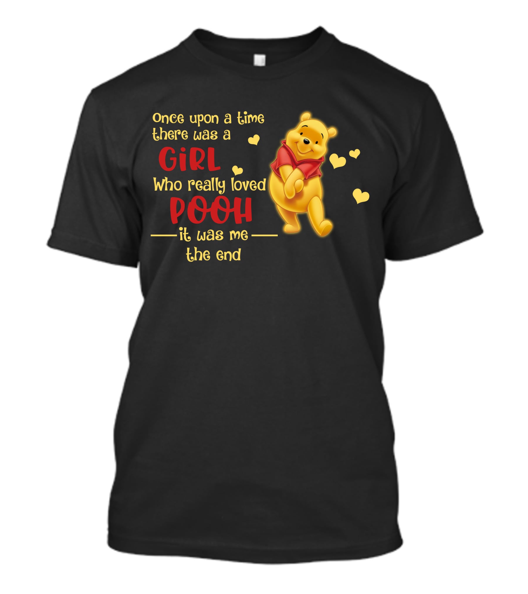 Once Upon A Time There Was A Girl Who Really Loved Pooh It Was Me The End T-Shirt