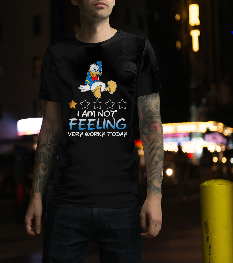 Donald Duck I Am Not Feeling Very Worky Today T-Shirt