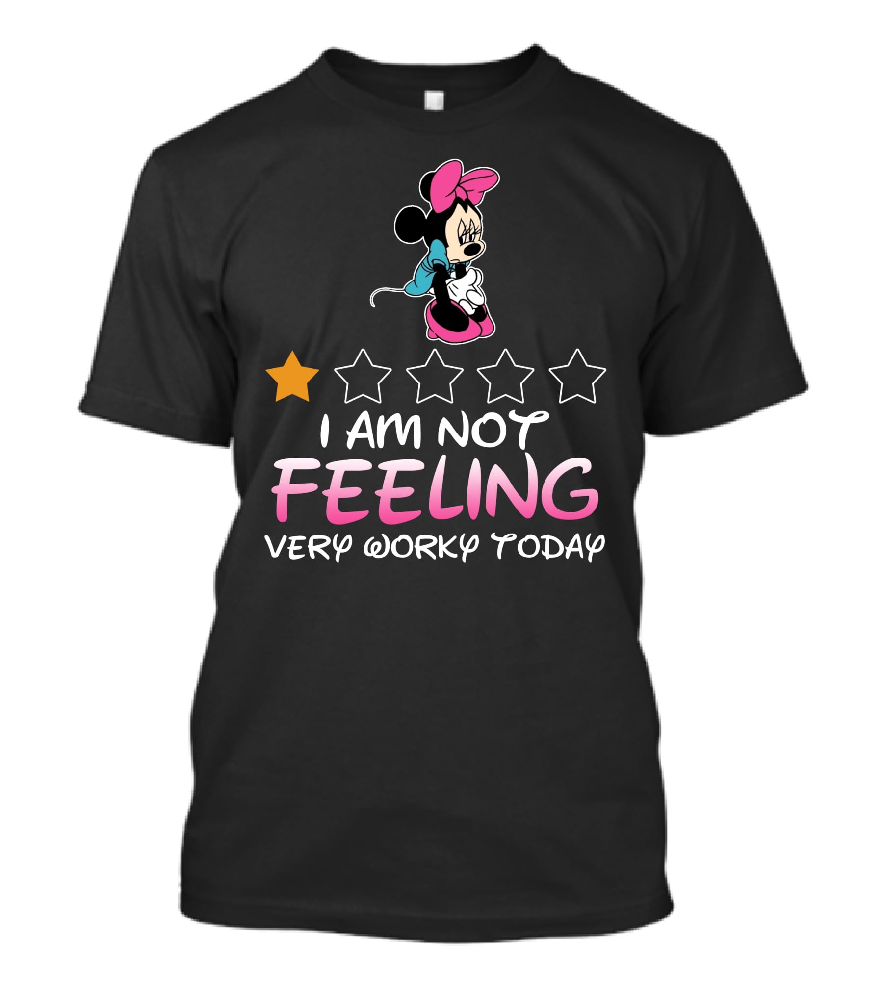 I Am Not Feeling Very Worky Today Minnie 1 Star Rating T-Shirt