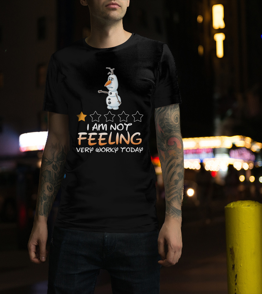 I Am Not Feeling Very Worky Today Olaf One Star Rating T-Shirt