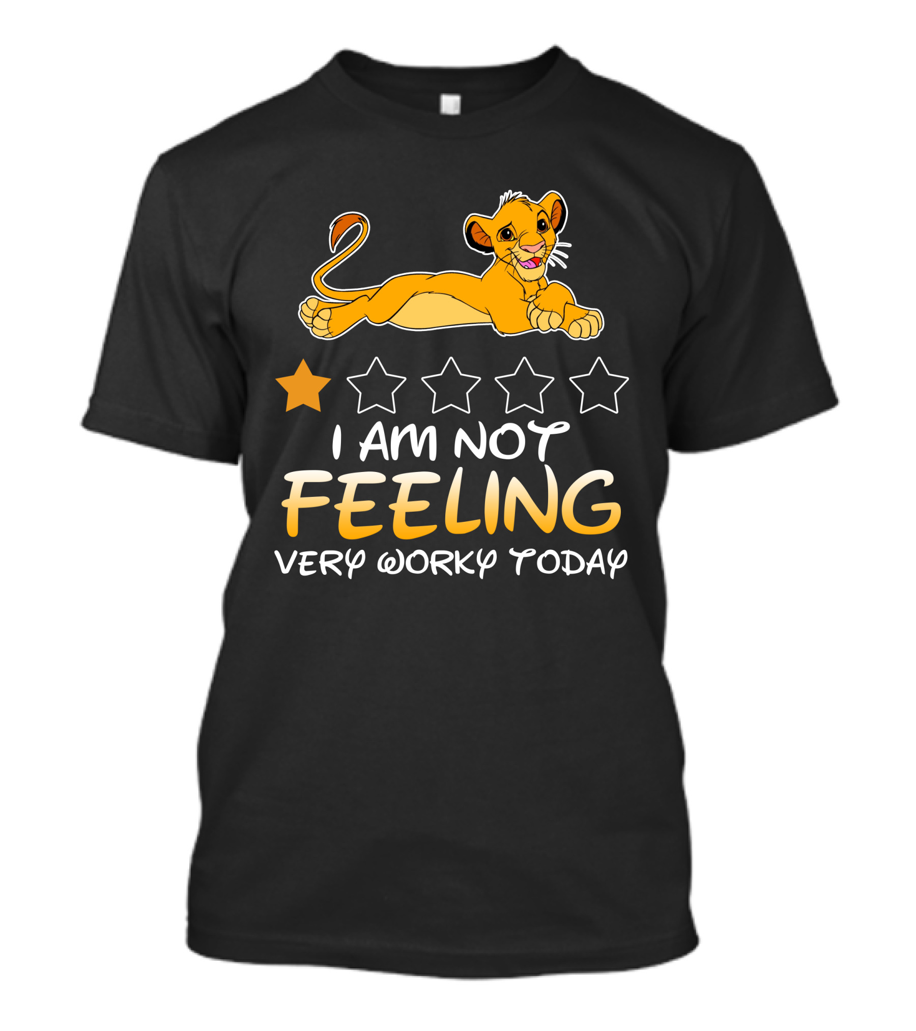 Simba I Am Not Feeling Very Worky Today T-Shirt