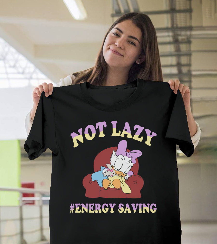 Not Lazy #Energy Saving Daisy Duck Sleeping On Chair T-Shirt