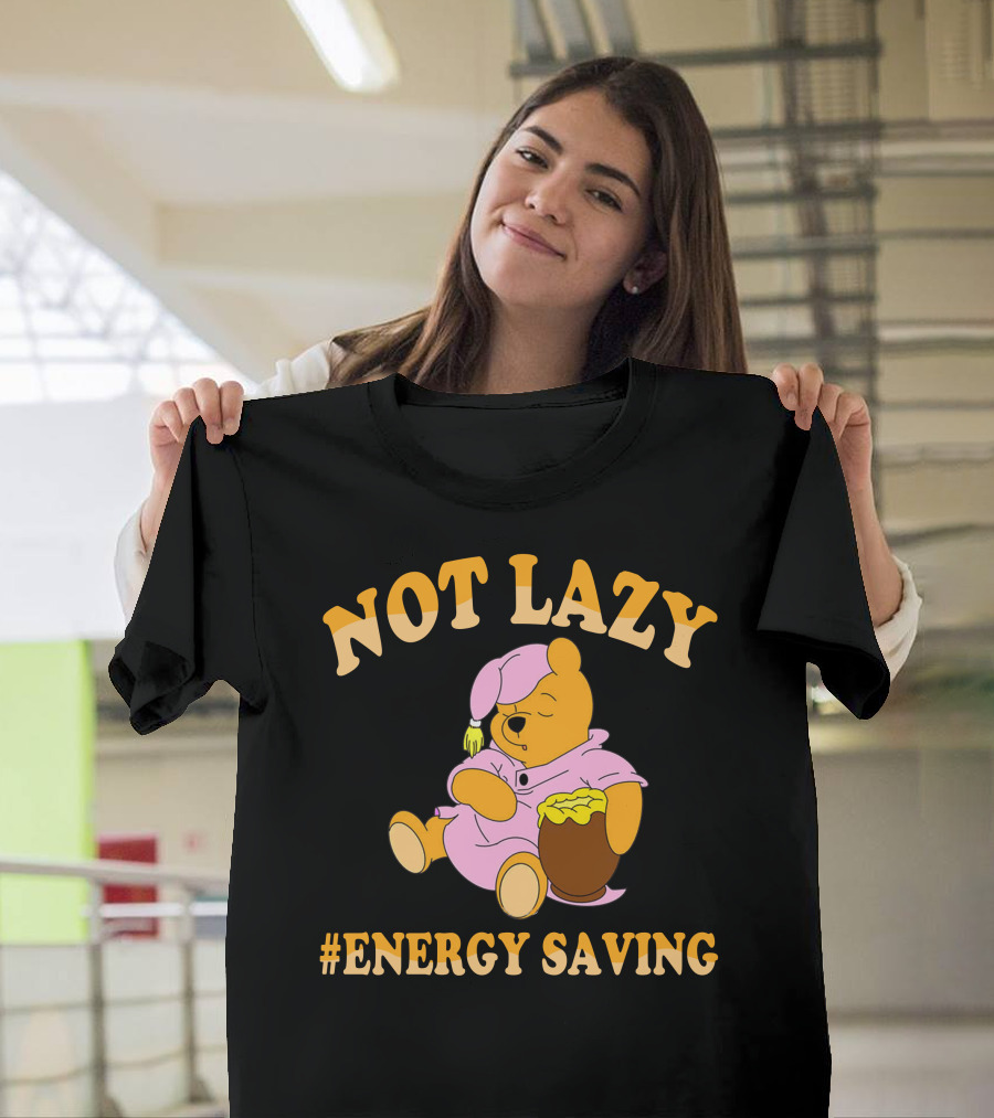 Not Lazy Pooh Energy Saving Pajamas T-Shirt