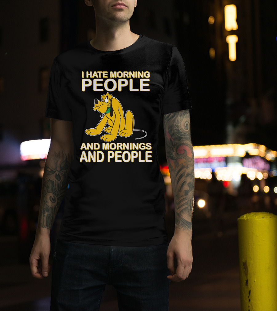 I Hate Morning People And Mornings And People Pluto T-Shirt