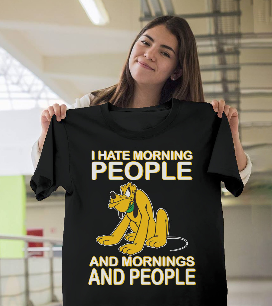 I Hate Morning People And Mornings And People Pluto T-Shirt