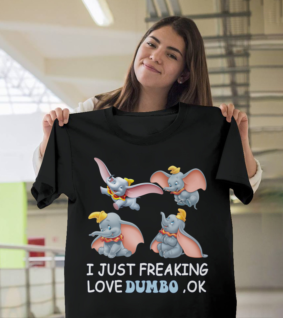 I Just Freaking Love Dumbo Ok T-Shirt