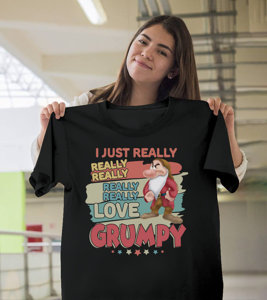 I Just Really Really Really Really Love Grumpy T-Shirt