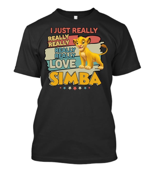 I Just Really Really Really Really Really Love Simba T-Shirt