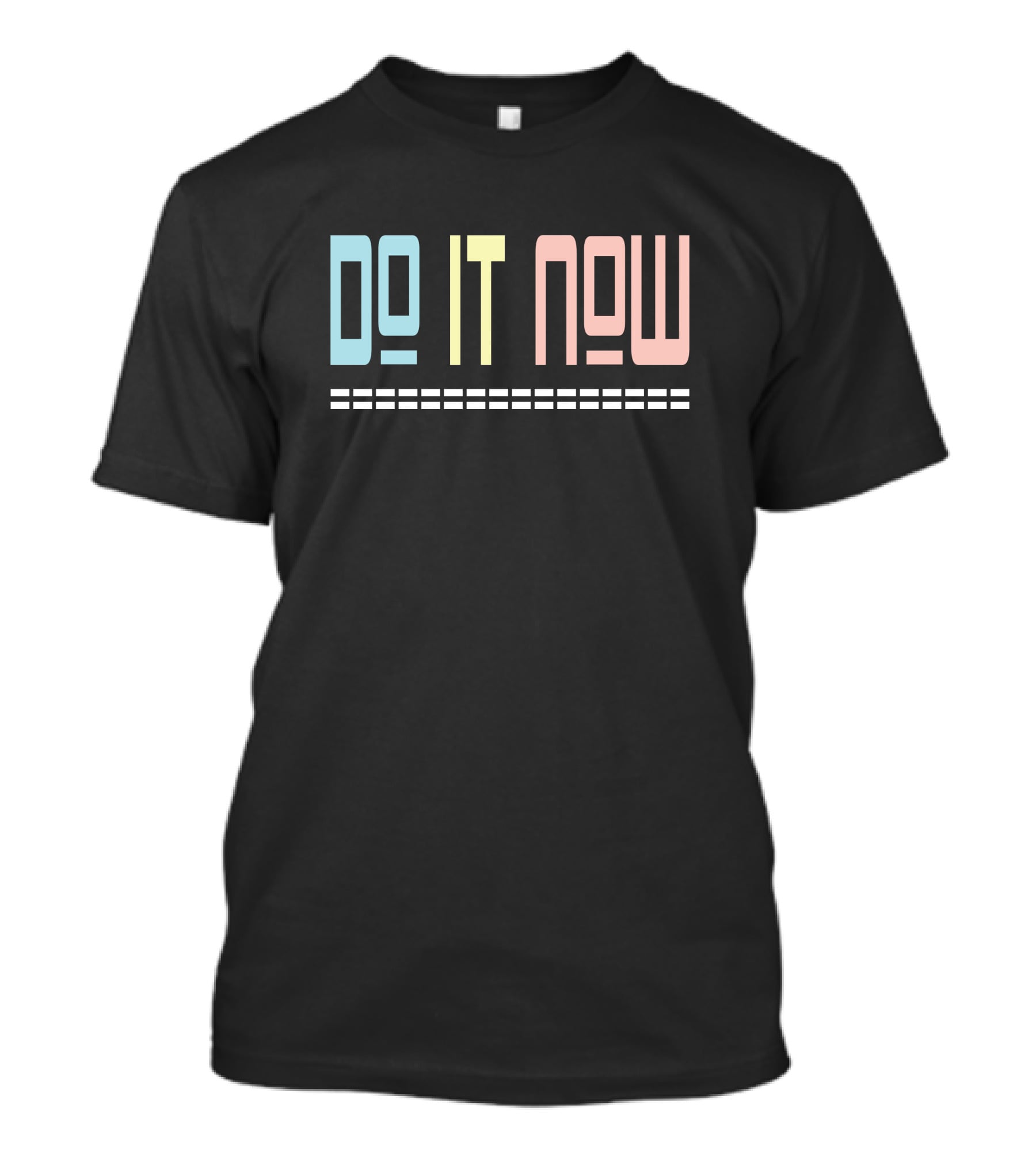 DO IT NOW Motivational Text Pastel Colors T-Shirt