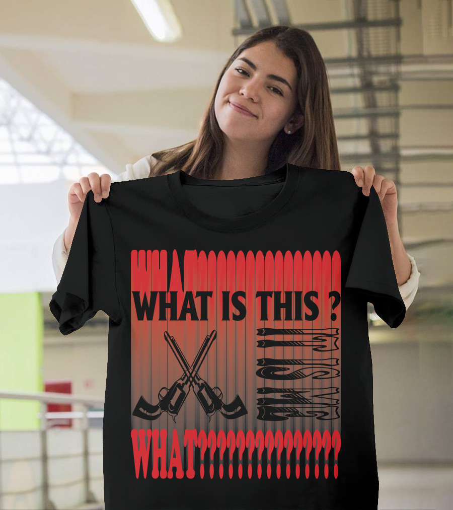 WHAT IS THIS? WHAT????????????? T-Shirt