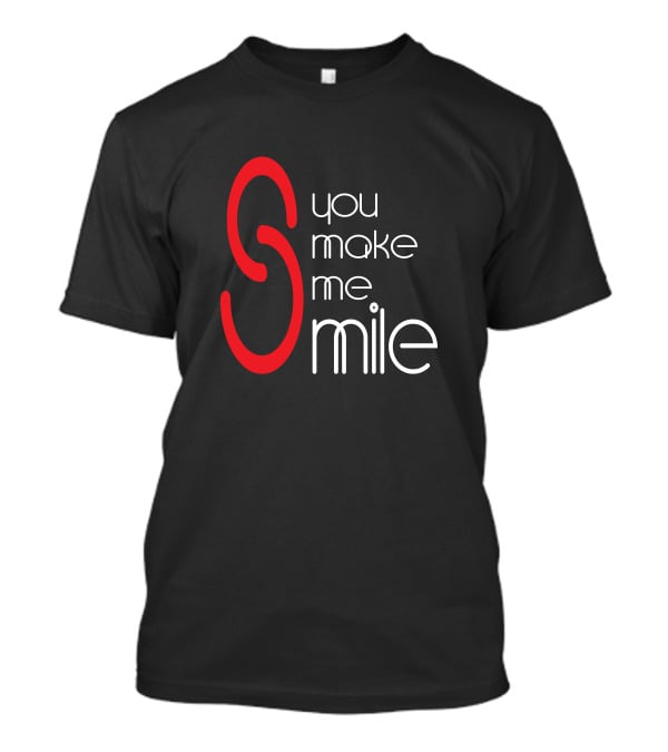 You Make Me Smile S Red T-Shirt