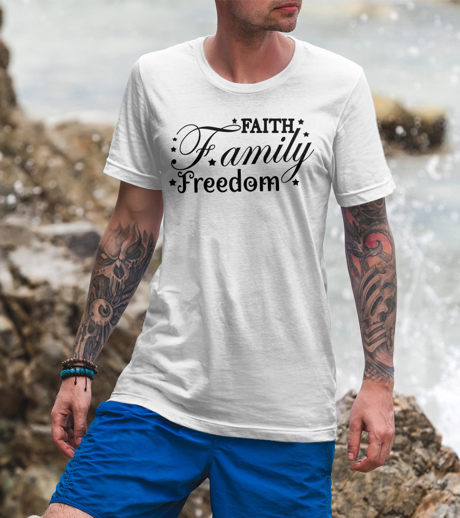 FAITH Family Freedom T-Shirt