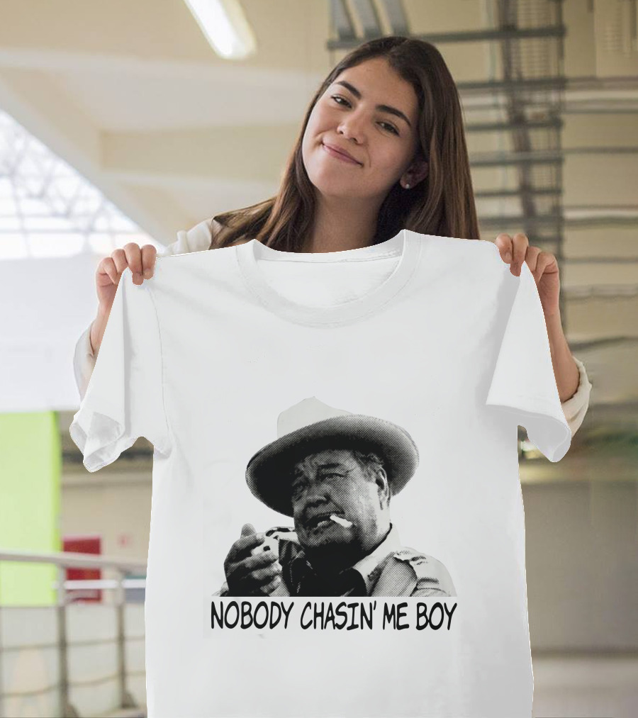 Buford T. Justice Nobody Chasin' Me Boy Smoking And Confidently Relaxed T-Shirt