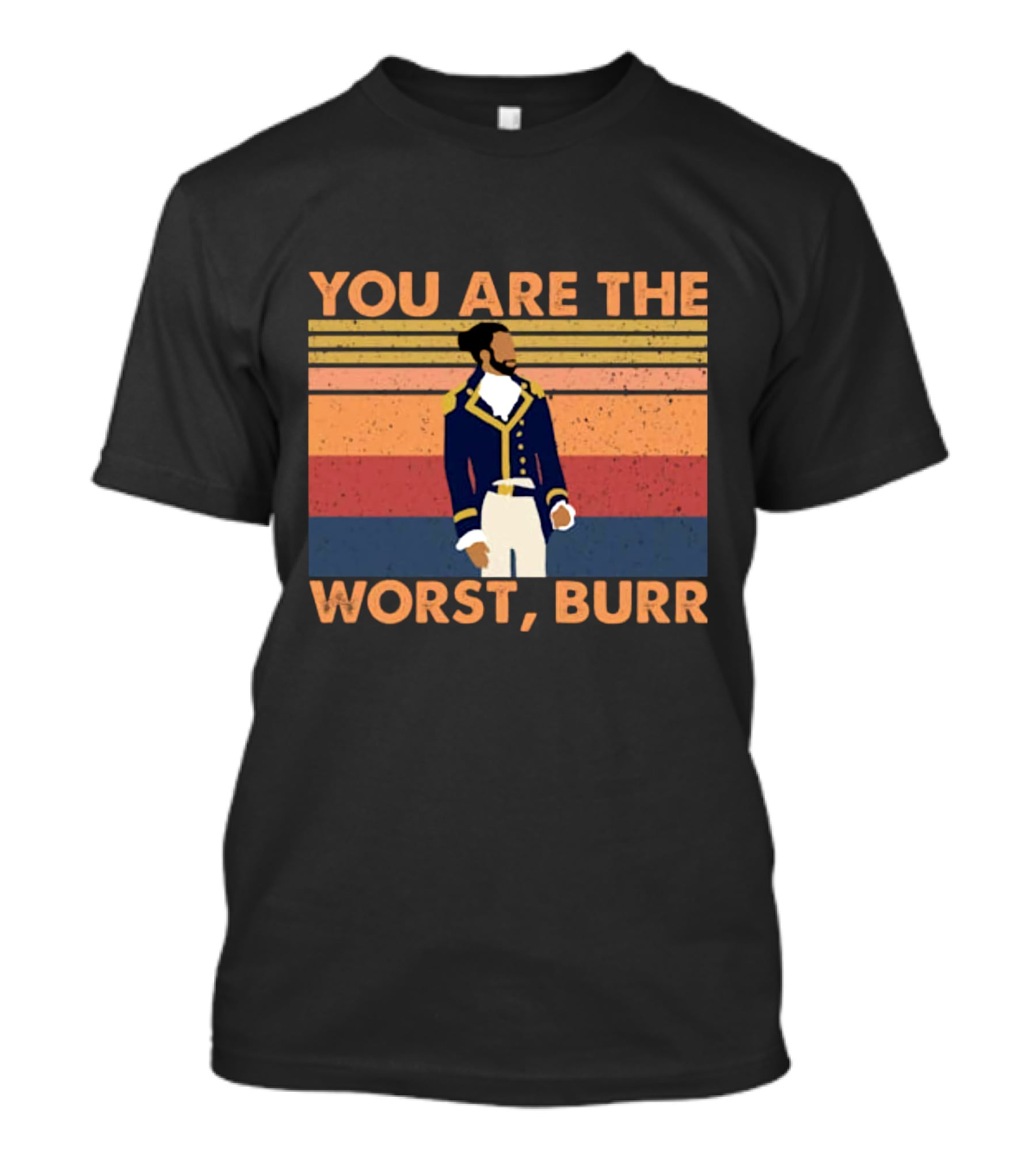 You Are The Worst Burr Retro Soldier T-Shirt