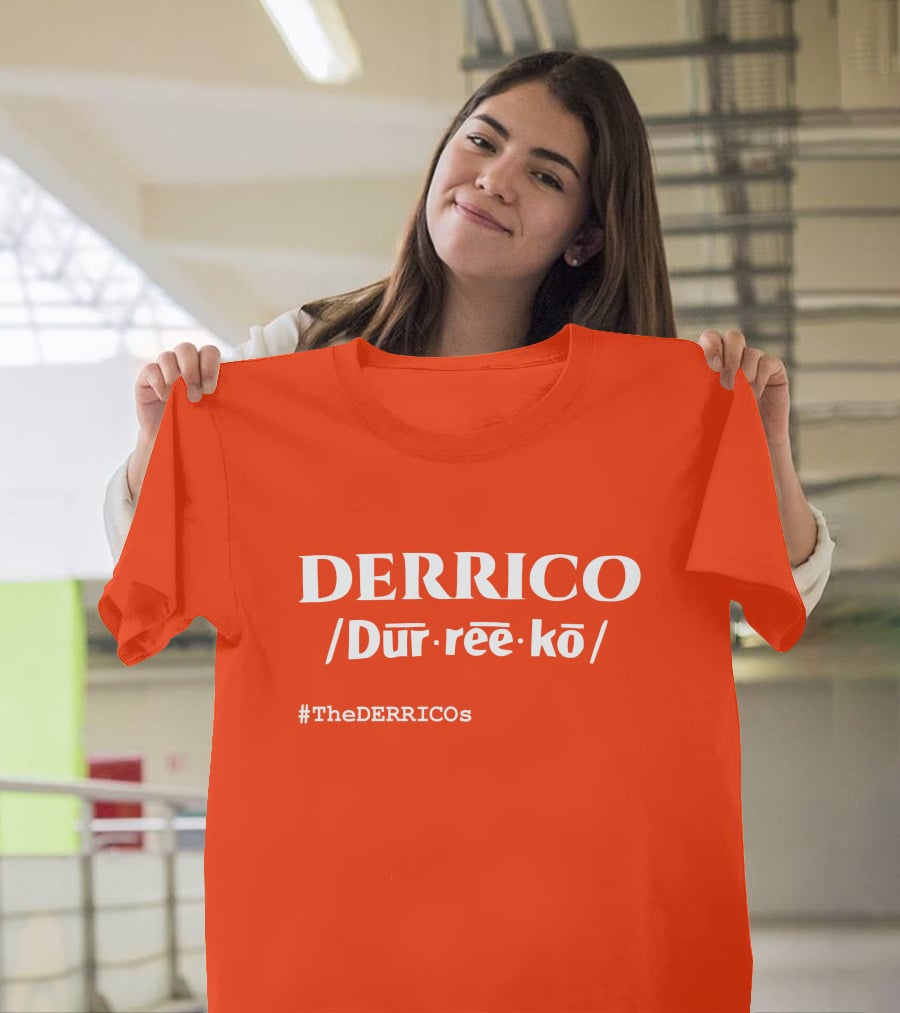 DERRICO /Dur·ree·kō/ #TheDERRICOs T-Shirt