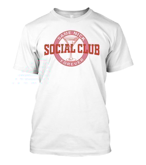 Same Nick Forever Social Club Martini Partier T-Shirt