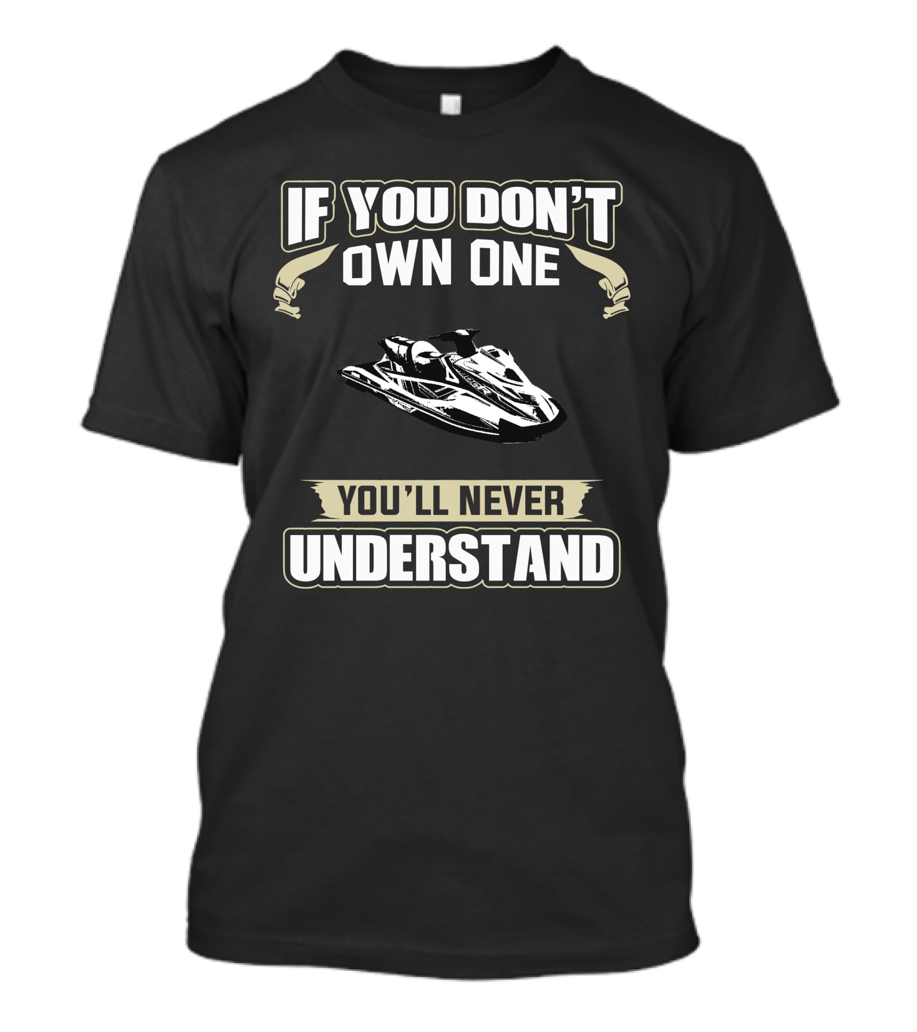 If You Don't Own One You'll Never Understand Yamaha GP1800R T-Shirt