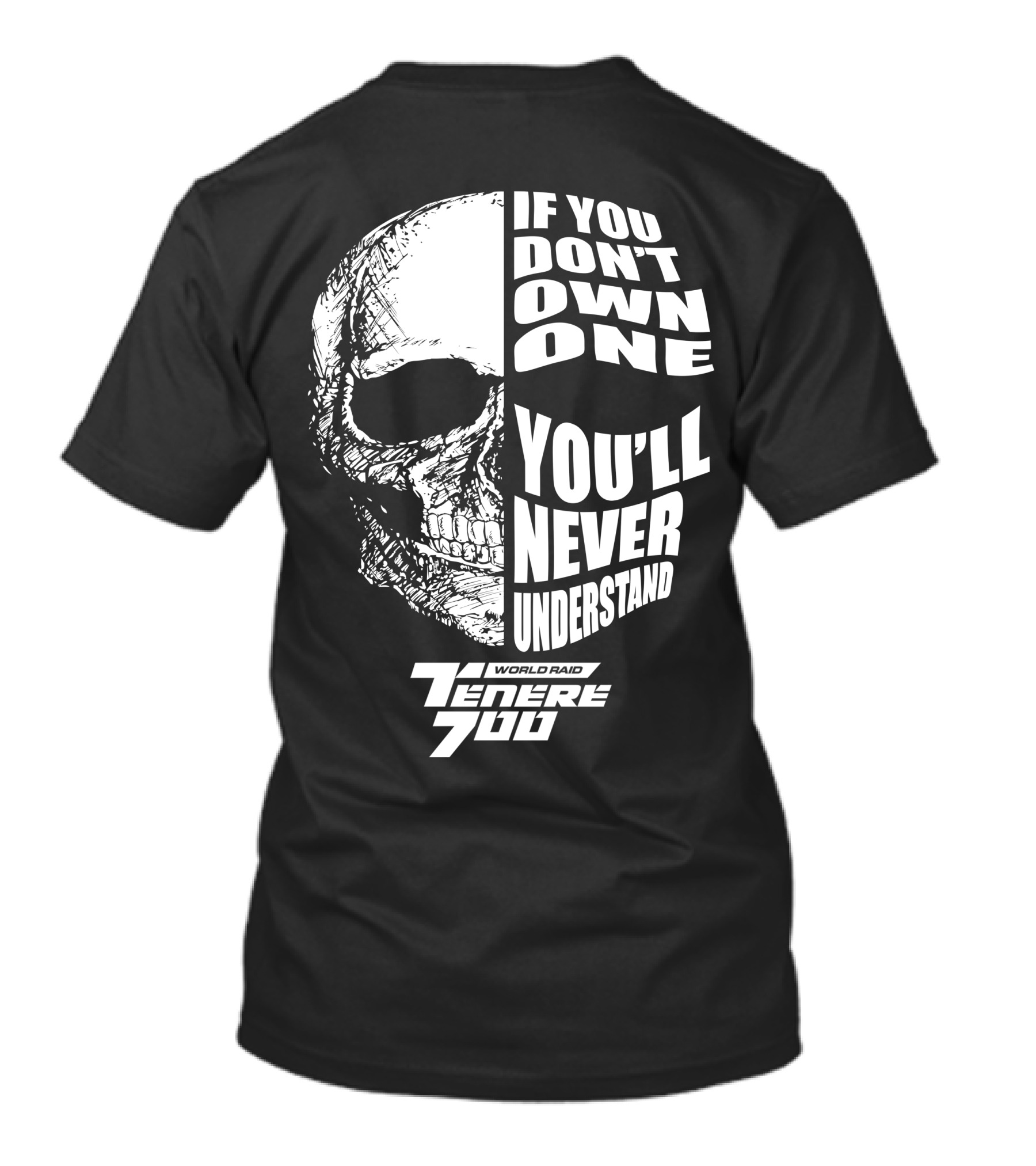 If You Don't Own One You'll Never Understand World Raid Tenere 700 Skull T-Shirt