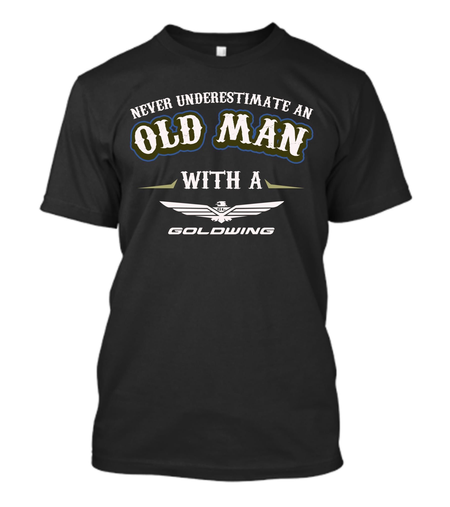 Never Underestimate An Old Man With A Goldwing T-Shirt