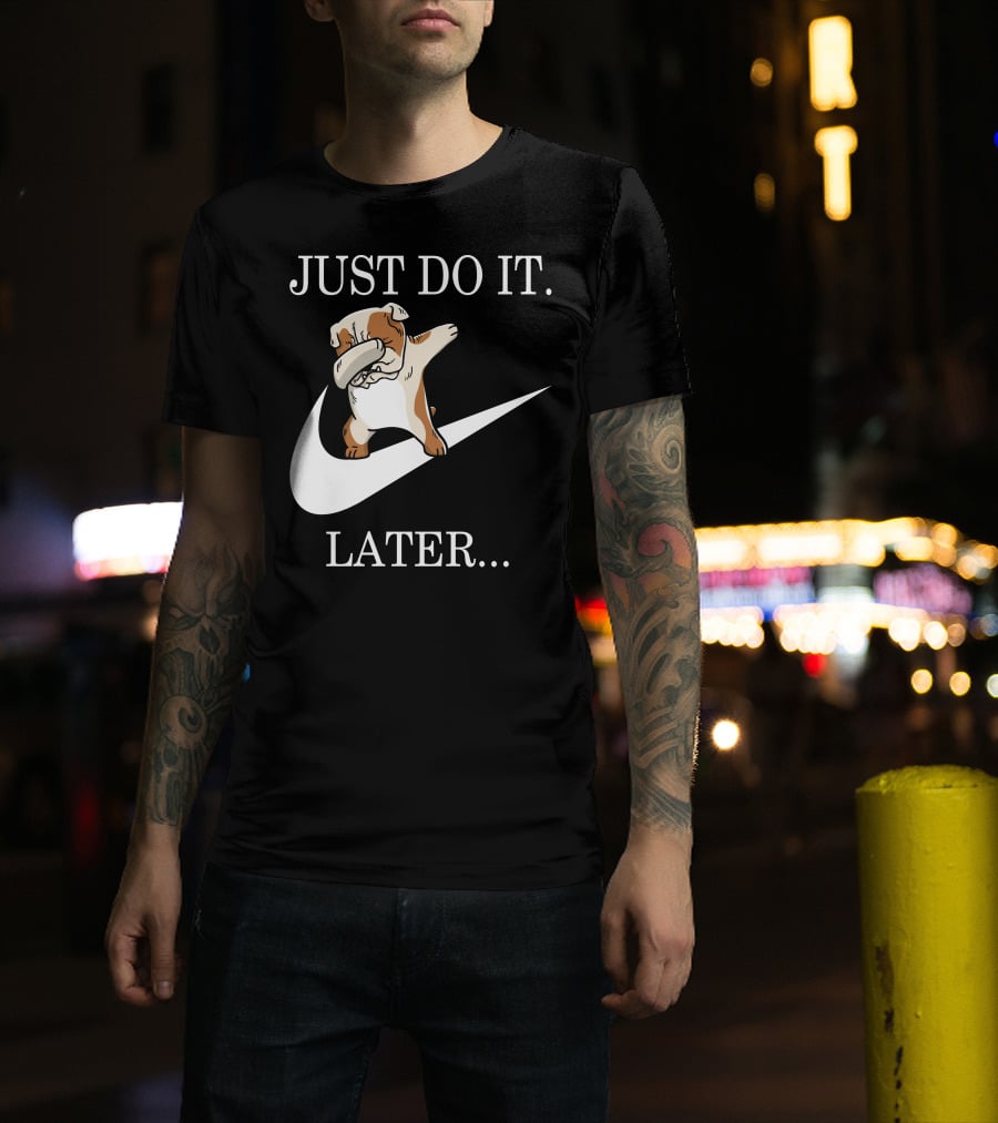 Just Do It Later Dabbing English Bulldog T-Shirt