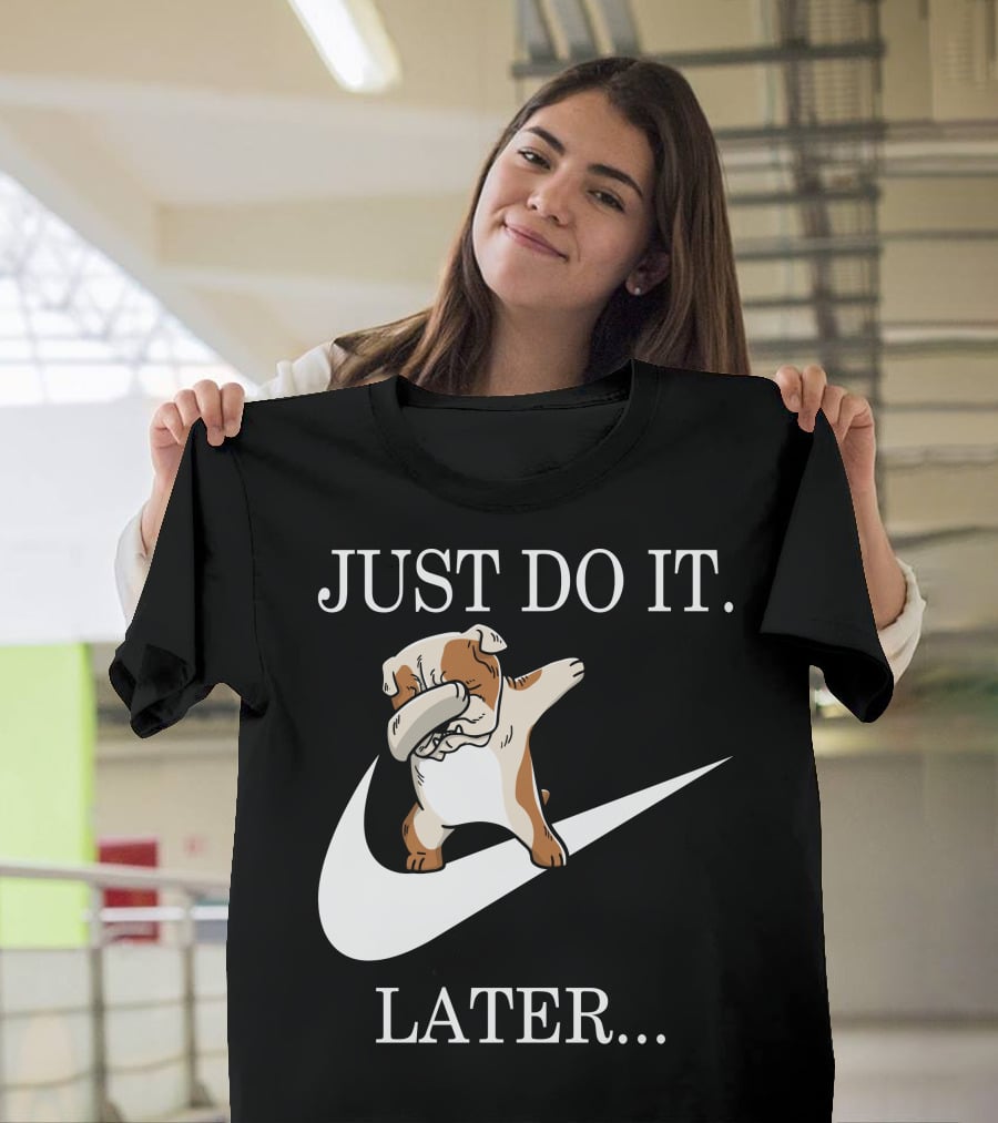 Just Do It Later Dabbing English Bulldog T-Shirt