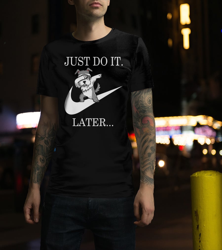 Just Do It Later Dabbing Schnauzer T-Shirt