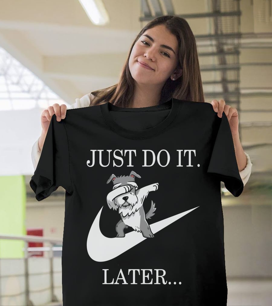 Just Do It Later Dabbing Schnauzer T-Shirt