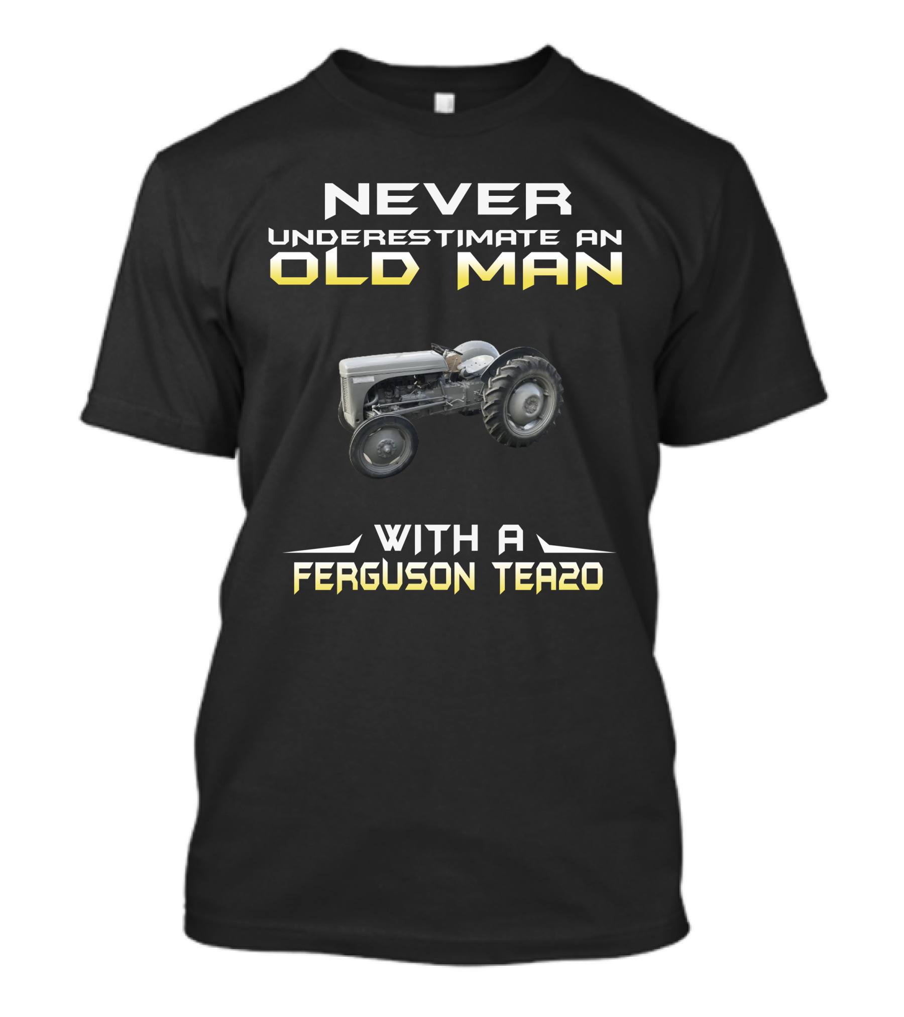 Never Underestimate An Old Man With A Ferguson Tea20 T-Shirt