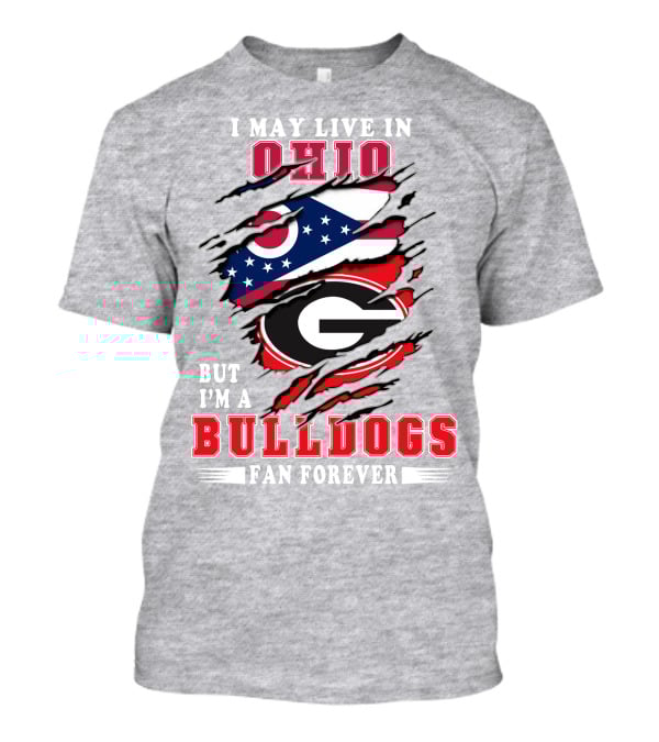 I May Live In Ohio But I'm A Bulldogs Fan Forever Flag T-Shirt