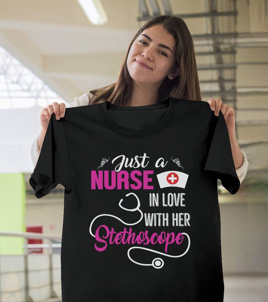 Just a Nurse in Love with Her Stethoscope T-Shirt