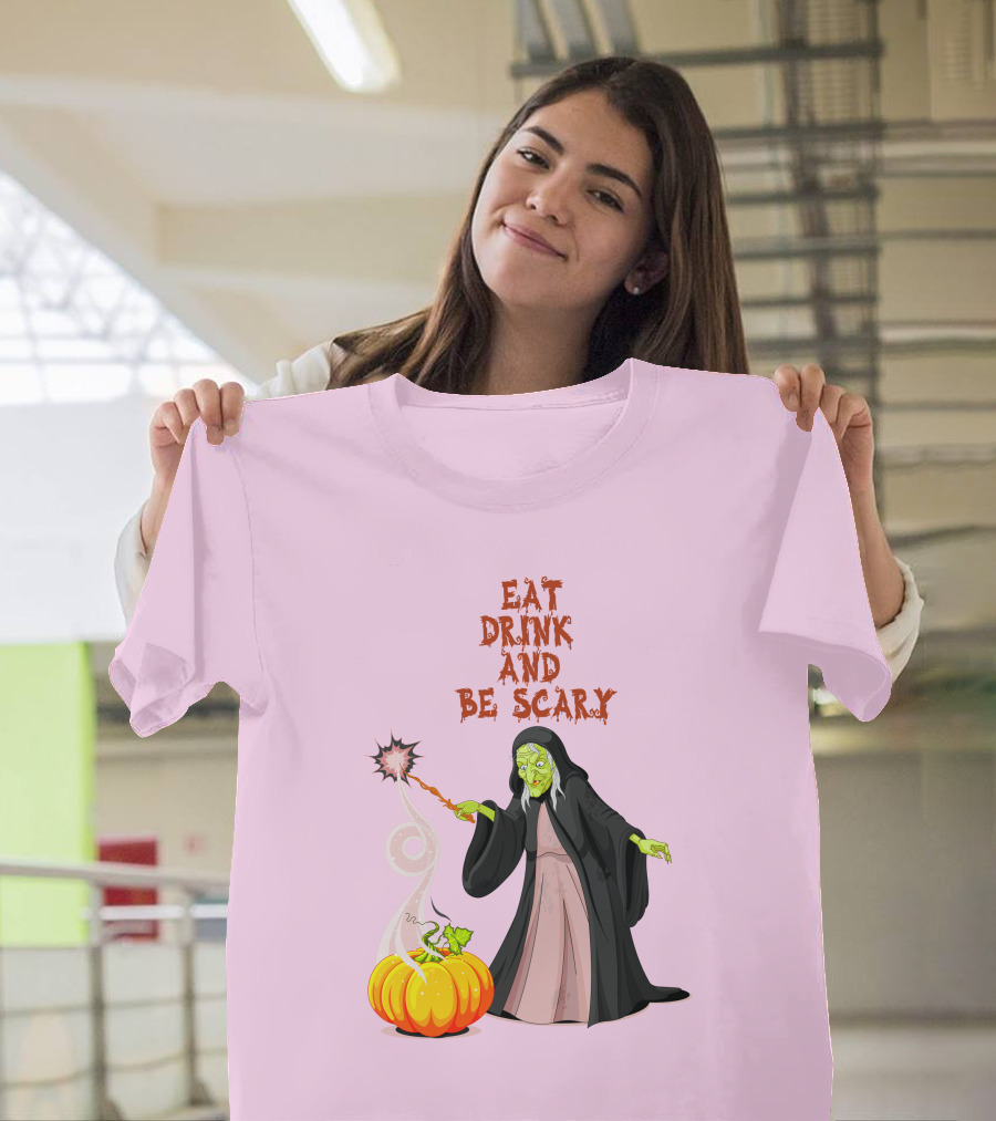 Eat Drink and Be Scary Witch with Pumpkin and Magic Wand T-Shirt