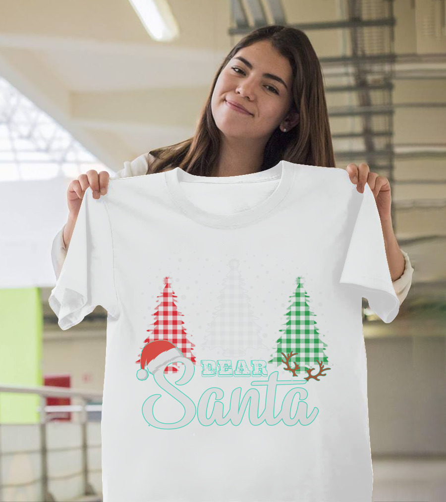 Dear Santa Christmas Trees Santa Hat Reindeer Antlers T-Shirt