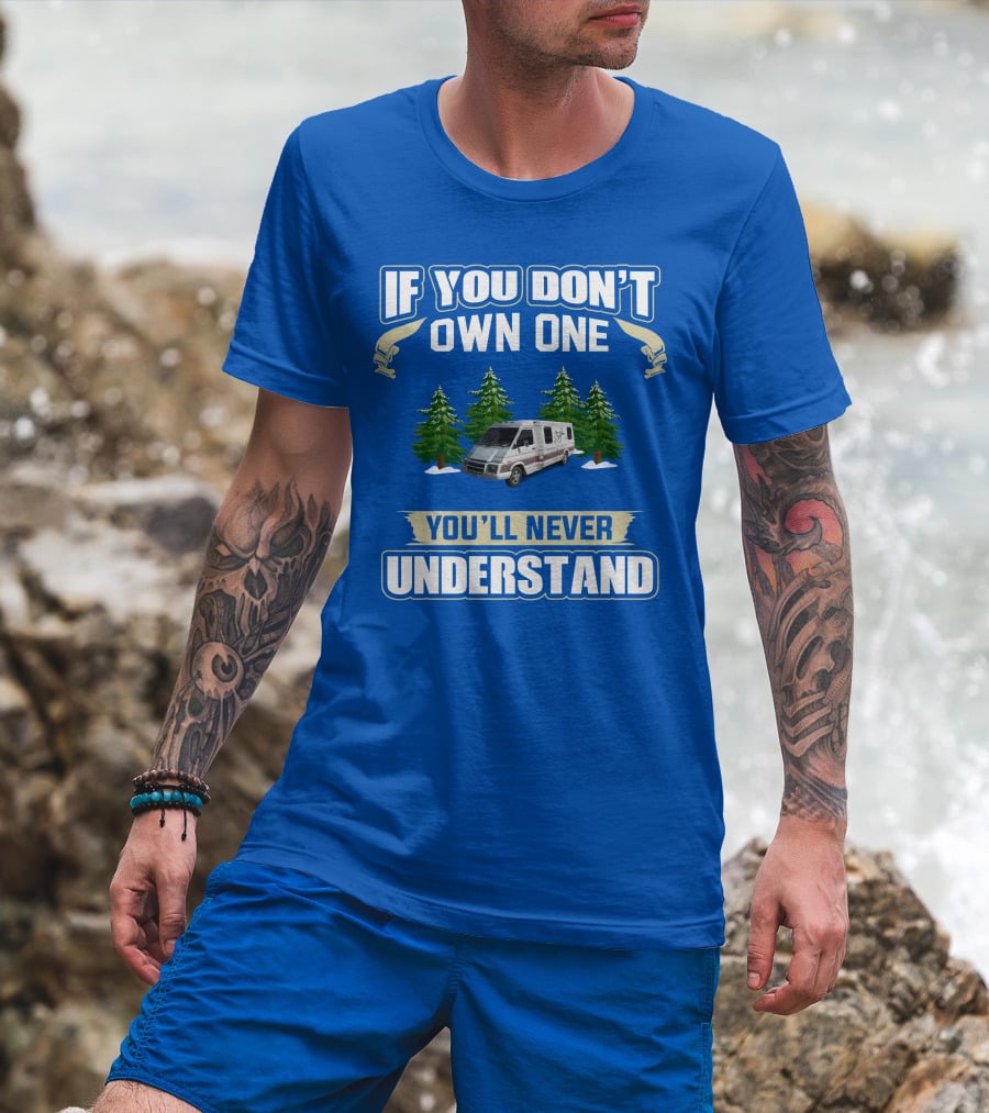 If You Don't Own One You'll Never Understand Van With Trees T-Shirt