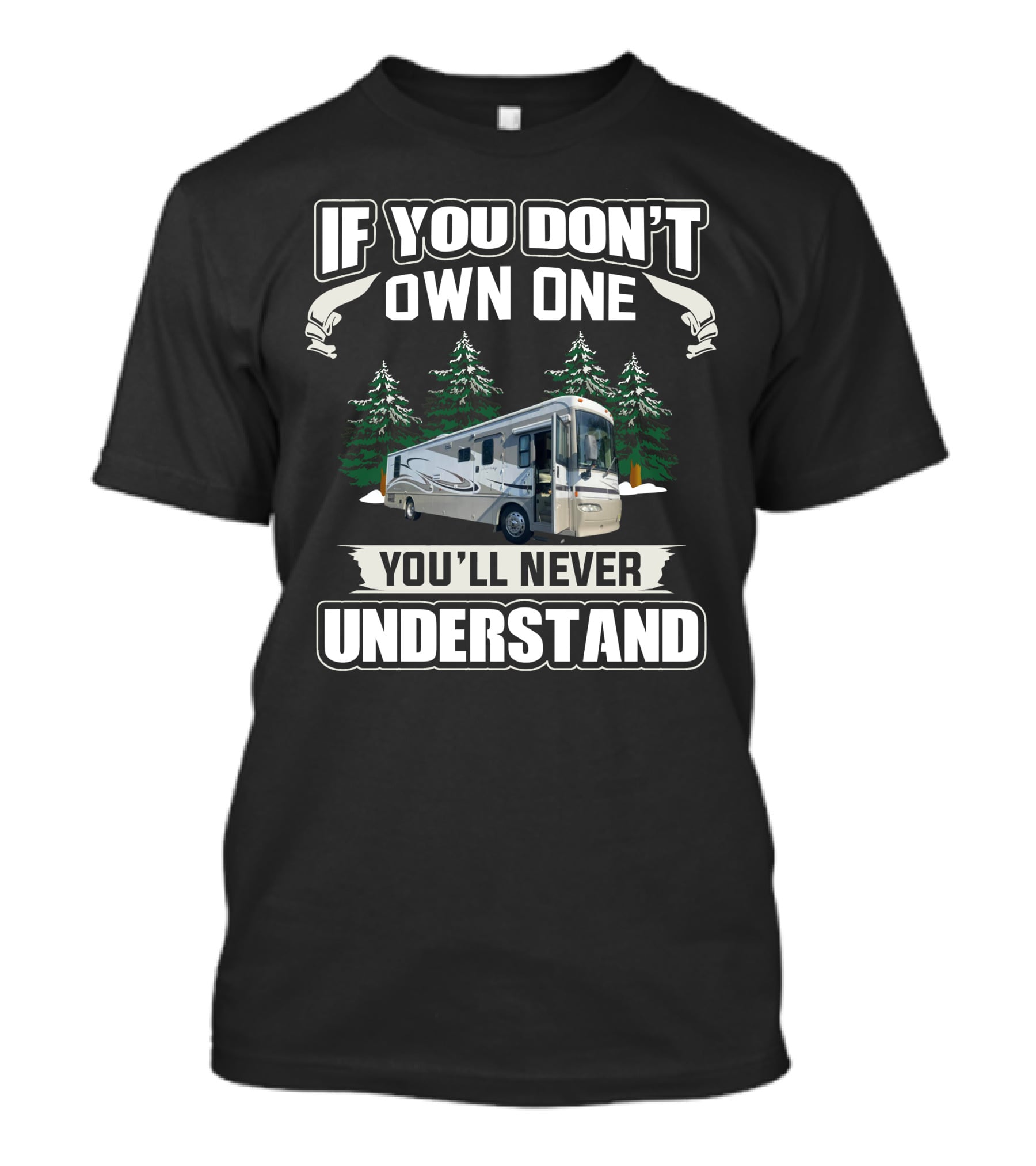 If You Don't Own One You'll Never Understand Handicap Accessible RV T-Shirt
