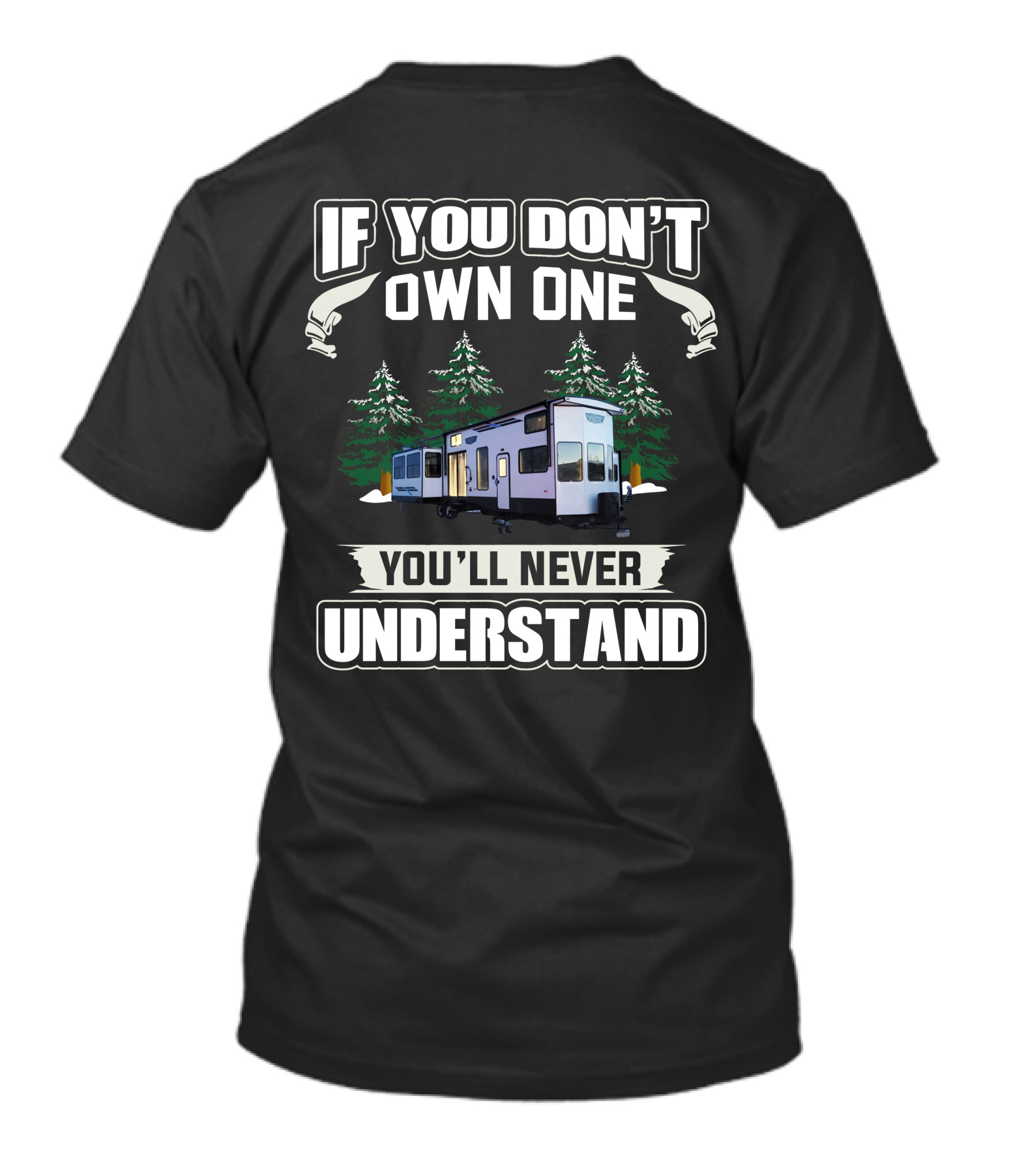 If You Don't Own One You'll Never Understand Forest River1 T-Shirt
