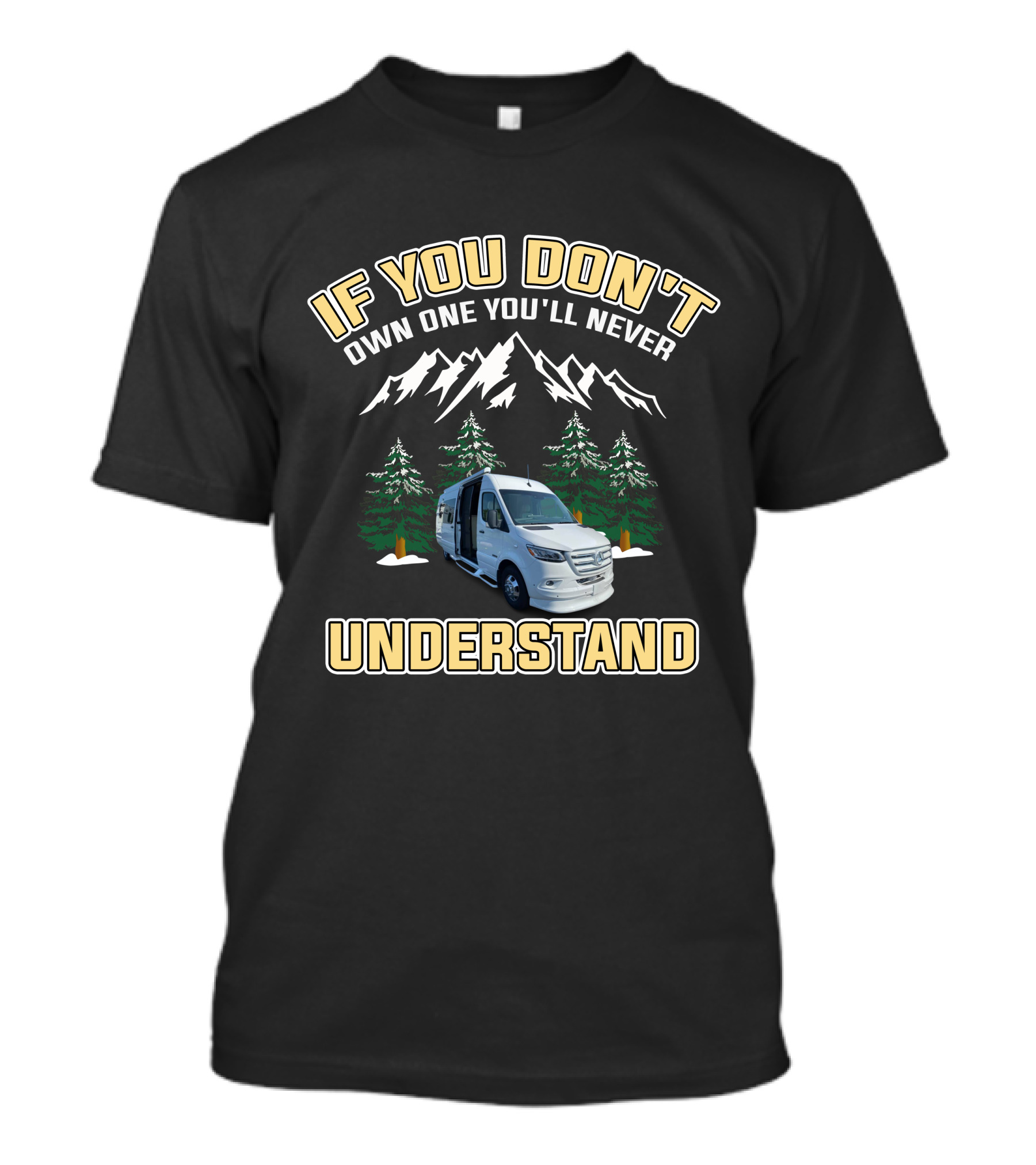IF YOU DON'T OWN ONE YOU'LL NEVER UNDERSTAND Van Mountains Adventure T-Shirt