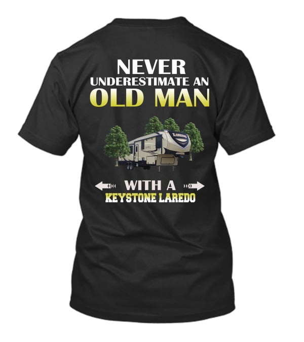 Never Underestimate An Old Man With A Keystone Laredo T-Shirt