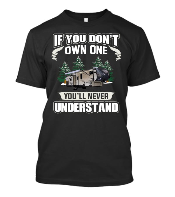 If You Don't Own One You'll Never Understand Heritage Glen 5th Wheel T-Shirt