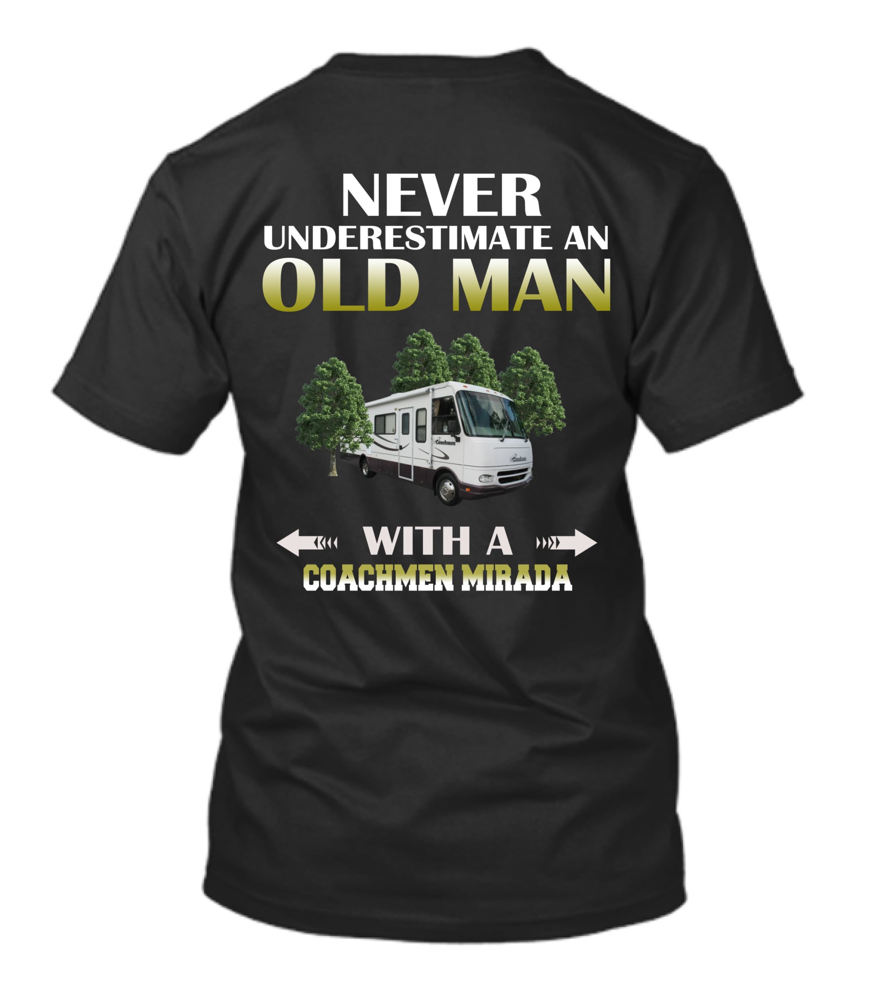 Never Underestimate An Old Man With A Coachmen Mirada T-Shirt