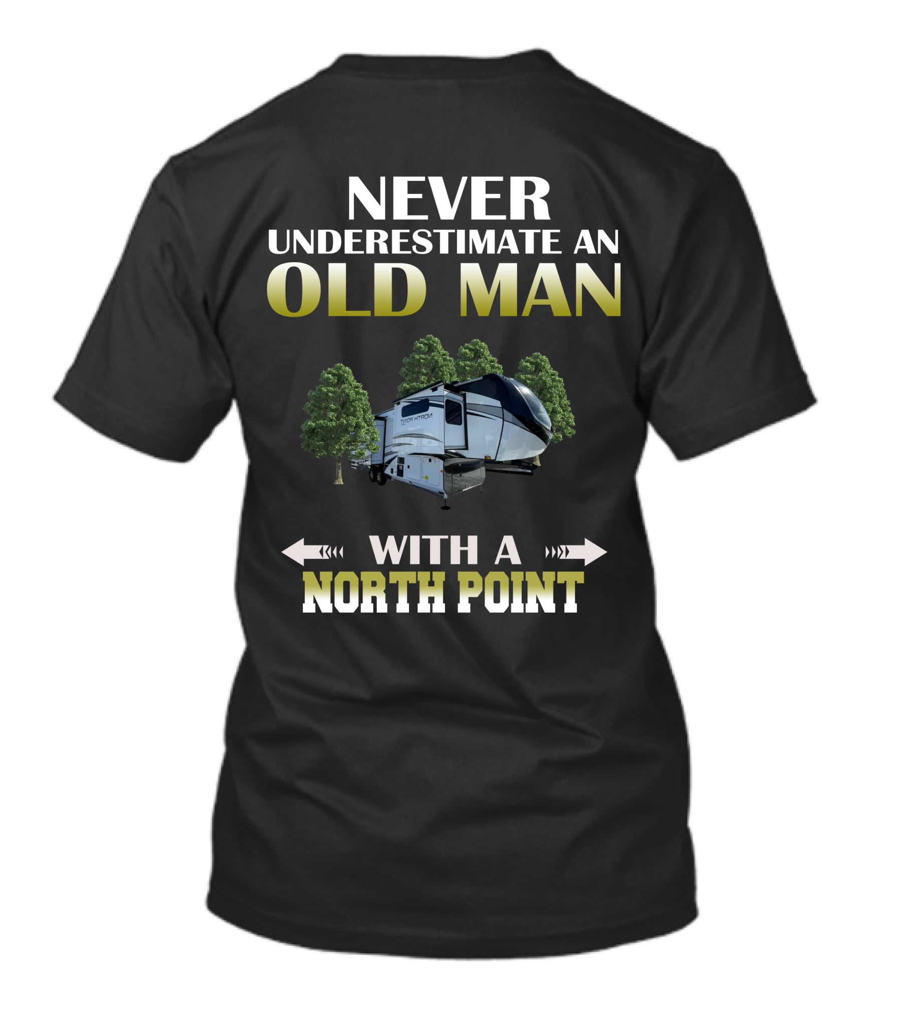NEVER UNDERESTIMATE AN OLD MAN WITH A NORTH POINT T-Shirt