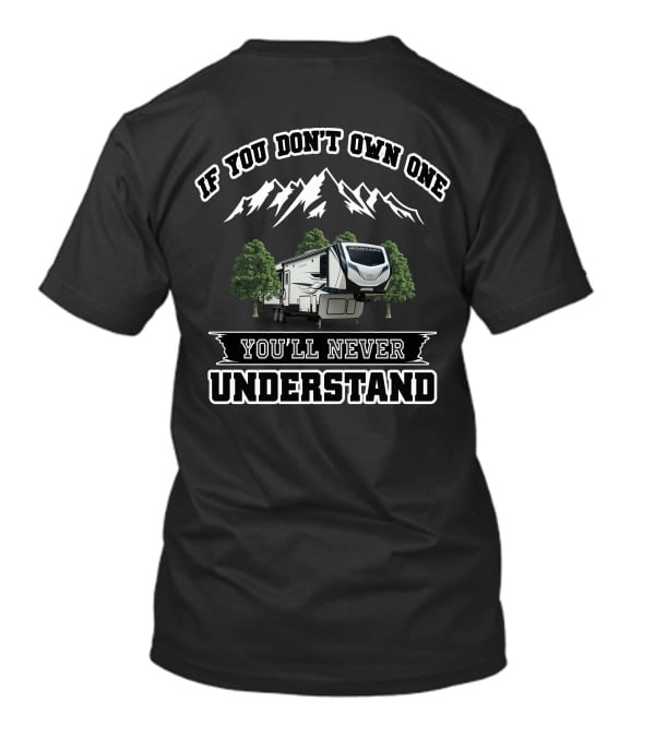 If You Don't Own One You'll Never Understand Keystone Montana High Country T-Shirt