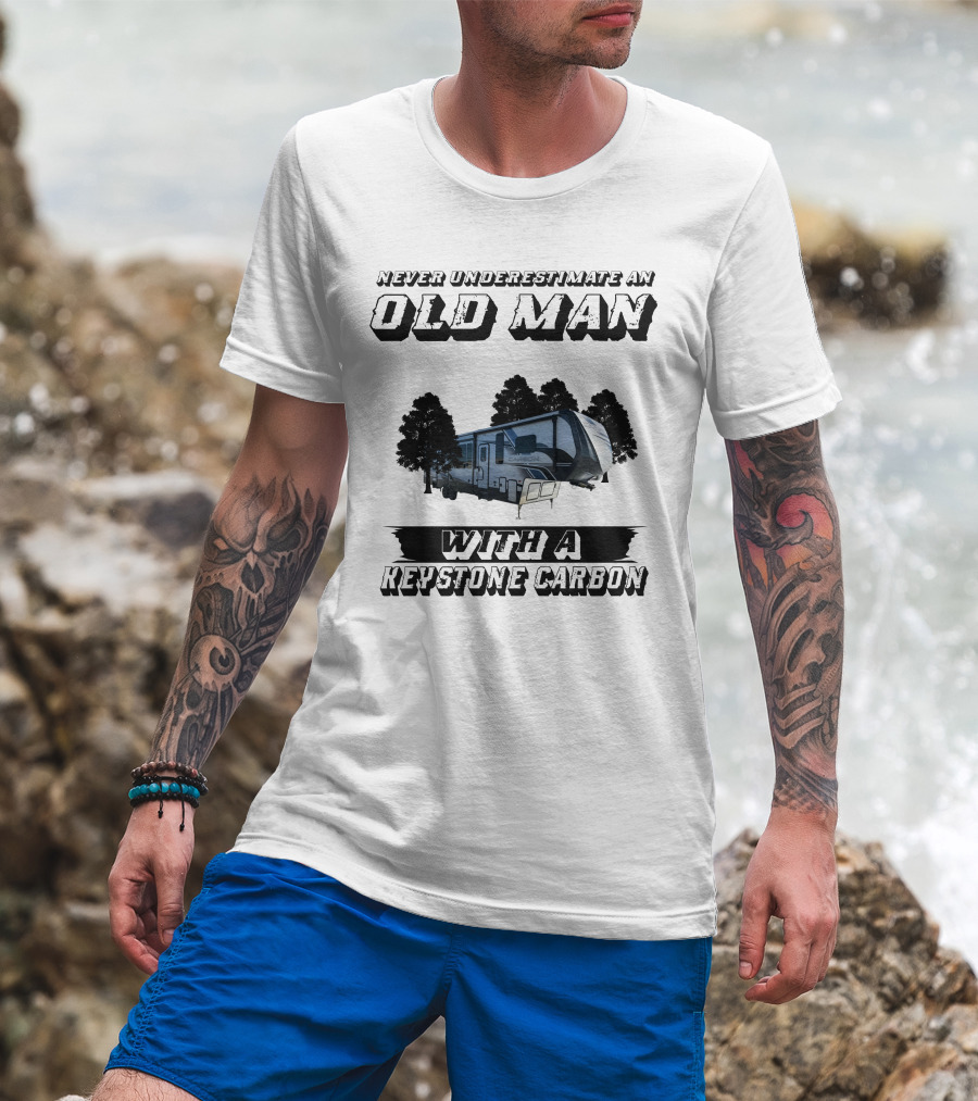 Never Underestimate An Old Man With A Keystone Carbon T-Shirt