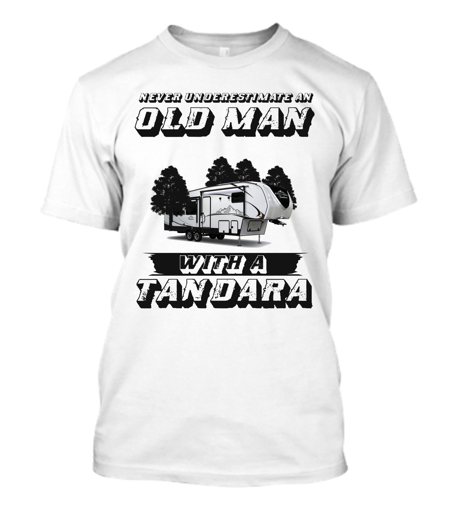 Never Underestimate An Old Man With A Tandara T-Shirt