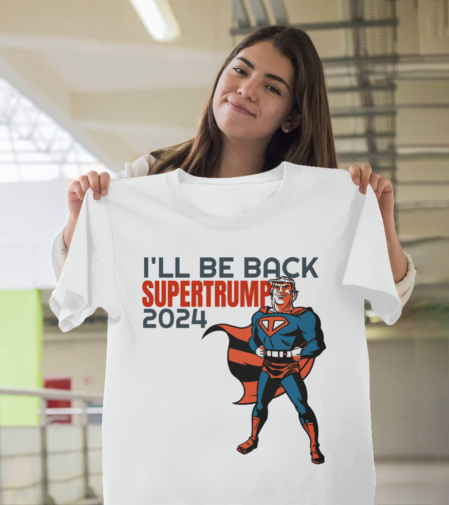 I'll Be Back Super Trump T-Shirt