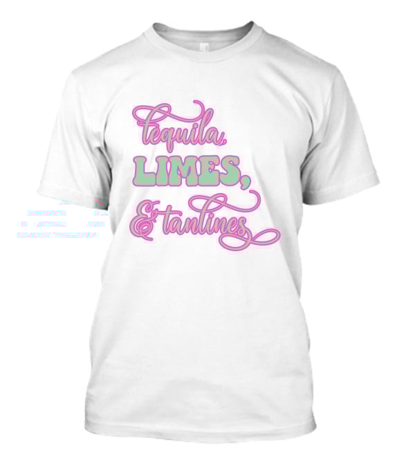 Tequila Limes And Tan Lines T-Shirt
