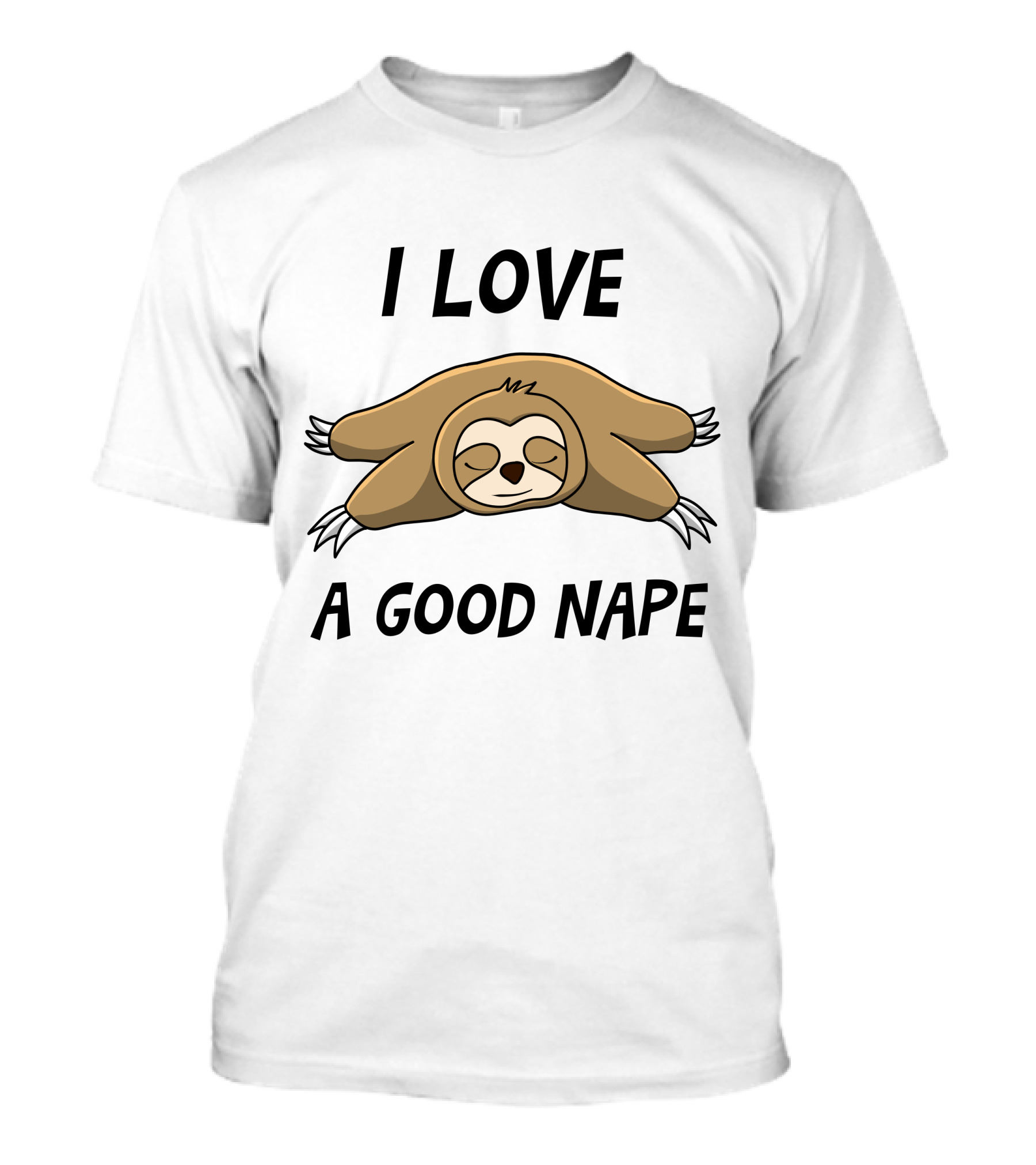 I Love A Good Nape Sloth T-Shirt